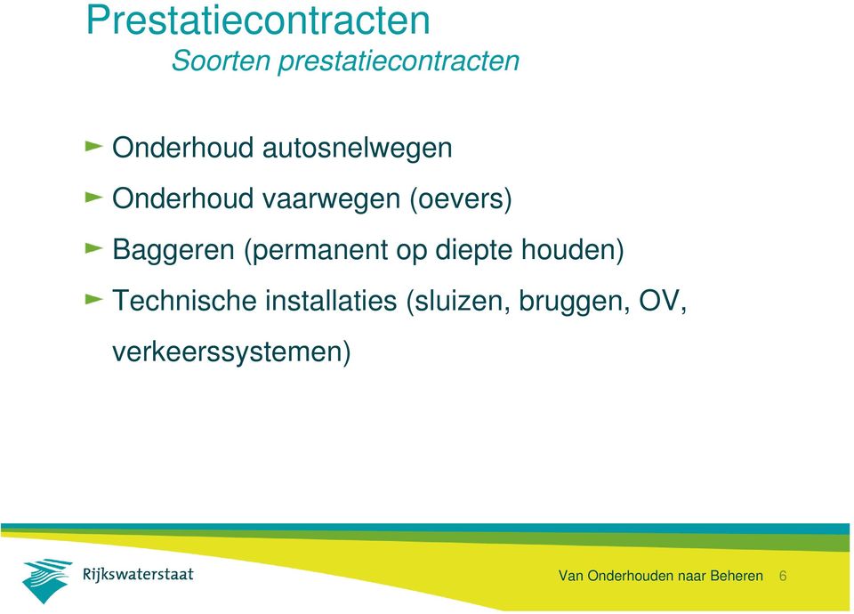 diepte houden) Technische installaties (sluizen,