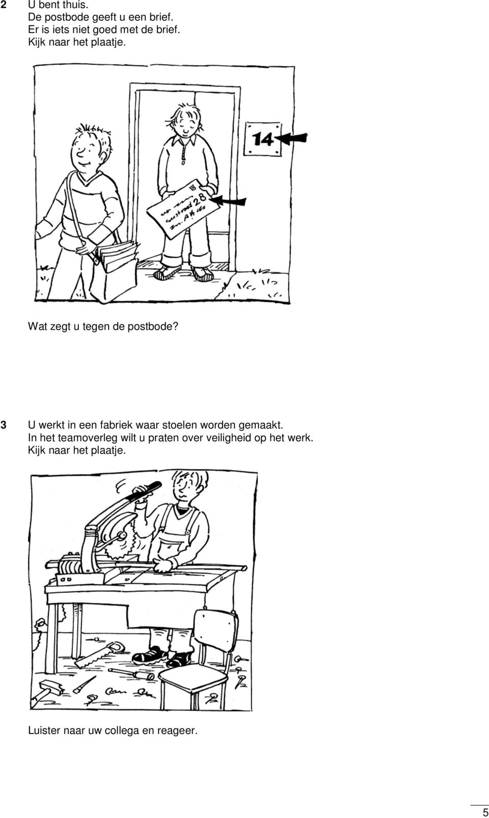 Wat zegt u tegen de postbode?