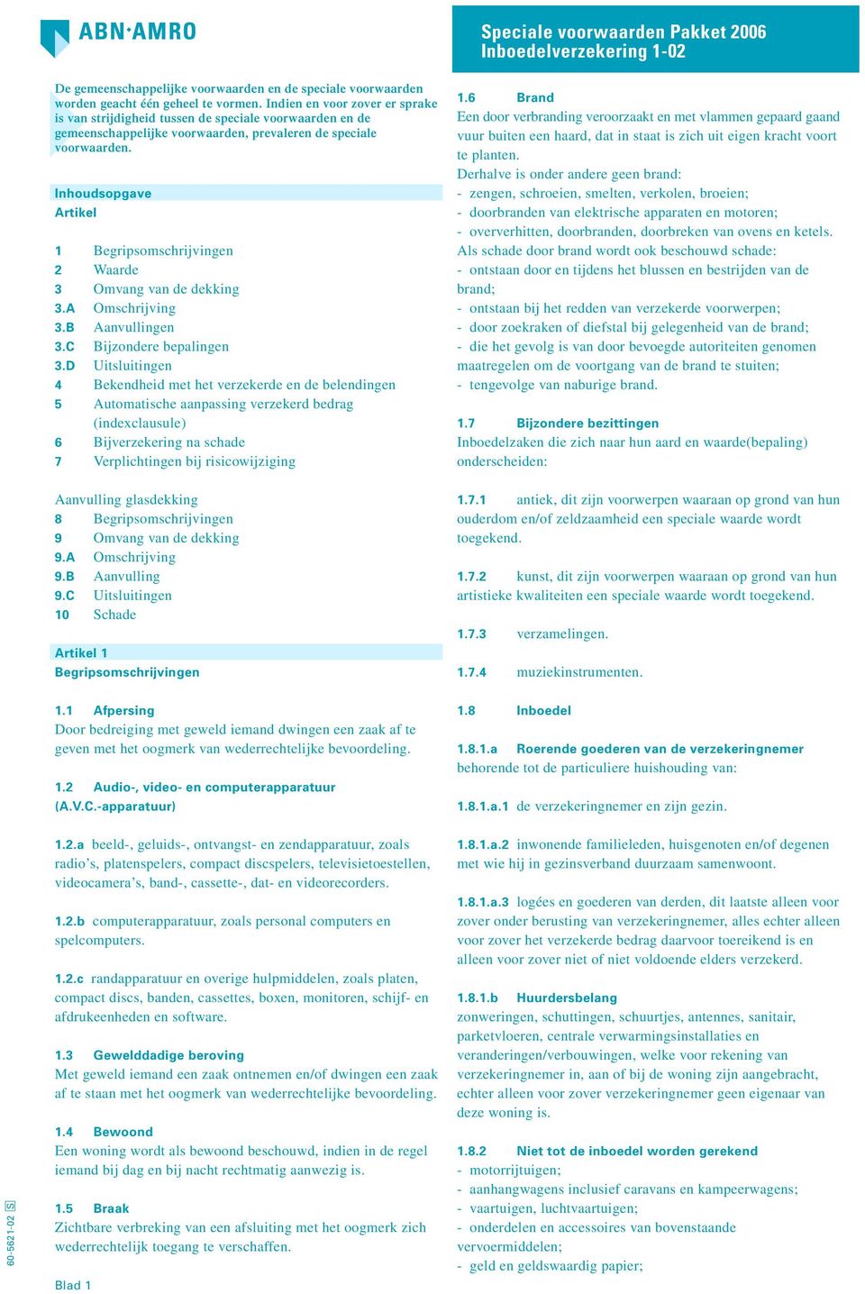 Omvang van de dekking 3.A Omschrijving 3.B Aanvullingen 3.C Bijzondere bepalingen 3.