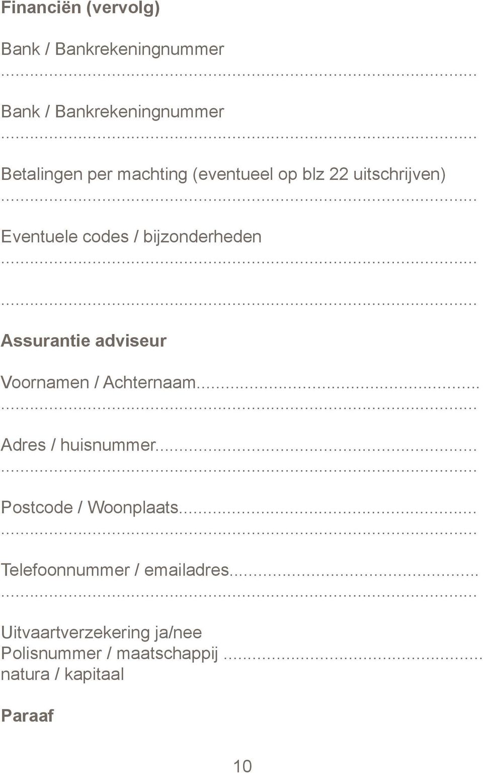 adviseur Voornamen / Achternaam... Adres / huisnummer... Postcode / Woonplaats.