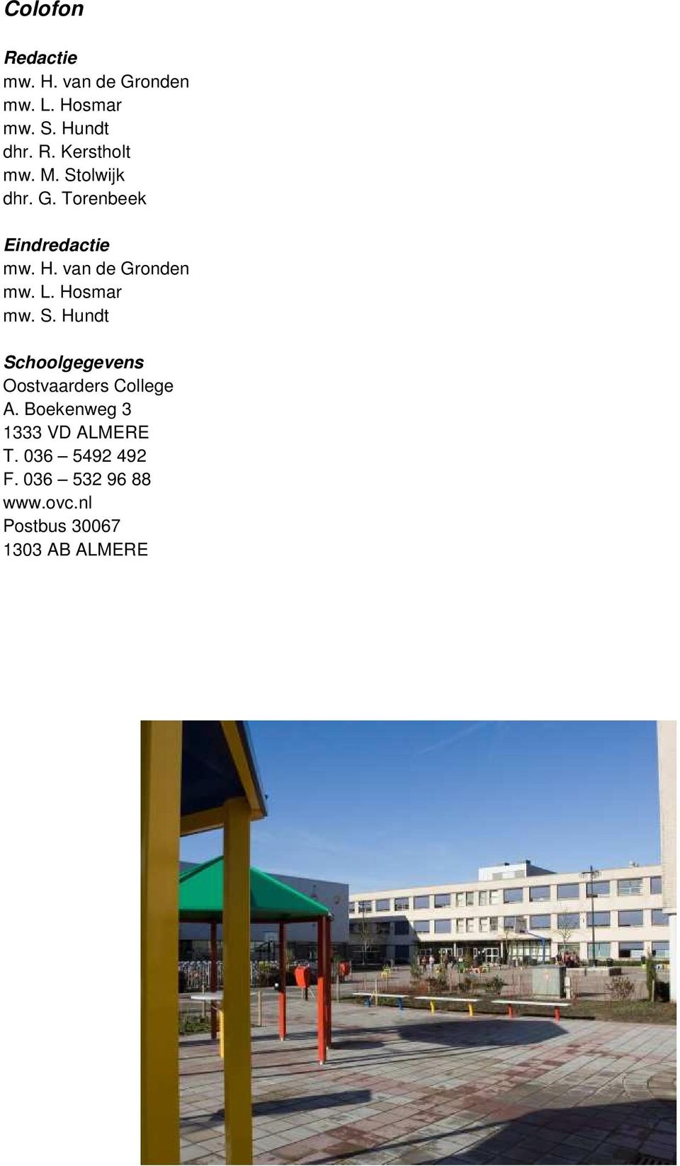 Hosmar mw. S. Hundt Schoolgegevens Oostvaarders College A.