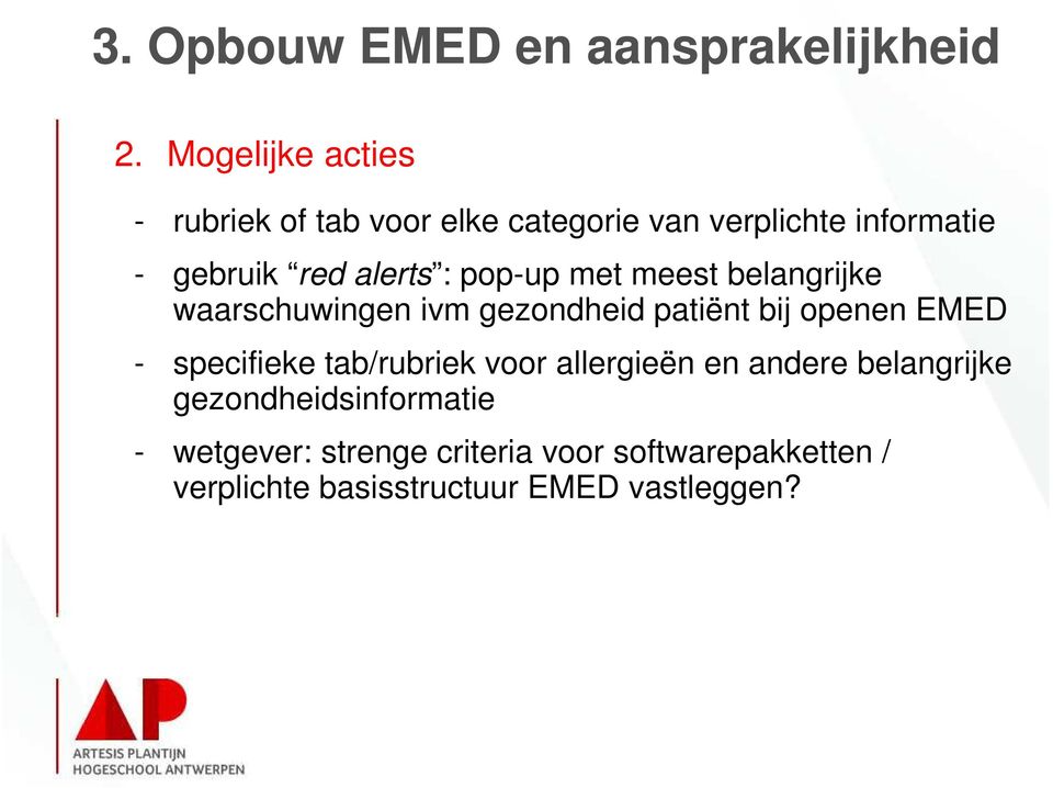 : pop-up met meest belangrijke waarschuwingen ivm gezondheid patiënt bij openen EMED - specifieke