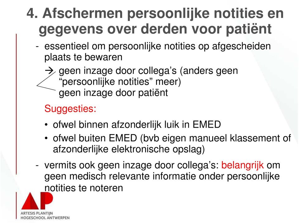 Suggesties: ofwel binnen afzonderlijk luik in EMED ofwel buiten EMED (bvb eigen manueel klassement of afzonderlijke