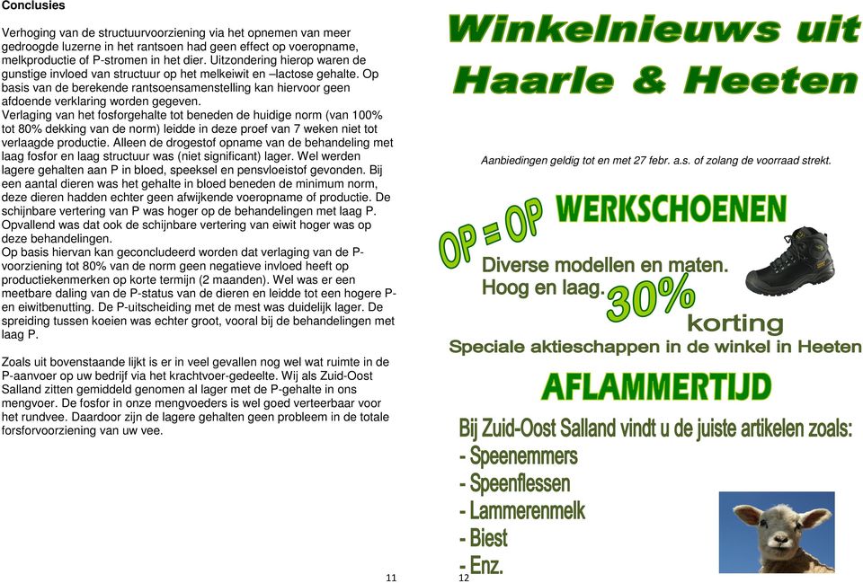 Verlaging van het fosforgehalte tot beneden de huidige norm (van 100% tot 80% dekking van de norm) leidde in deze proef van 7 weken niet tot verlaagde productie.