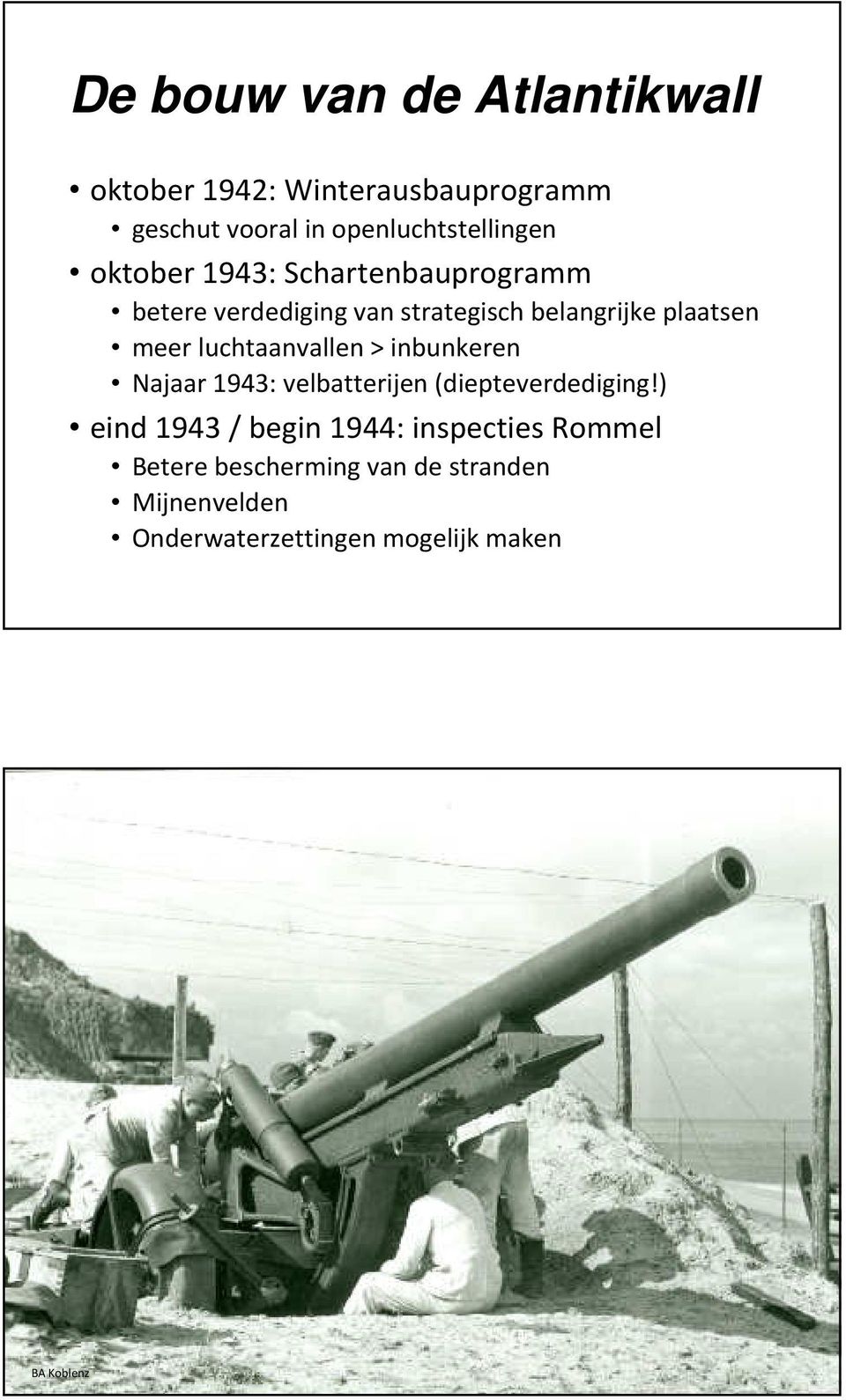 luchtaanvallen > inbunkeren Najaar 1943: velbatterijen (diepteverdediging!