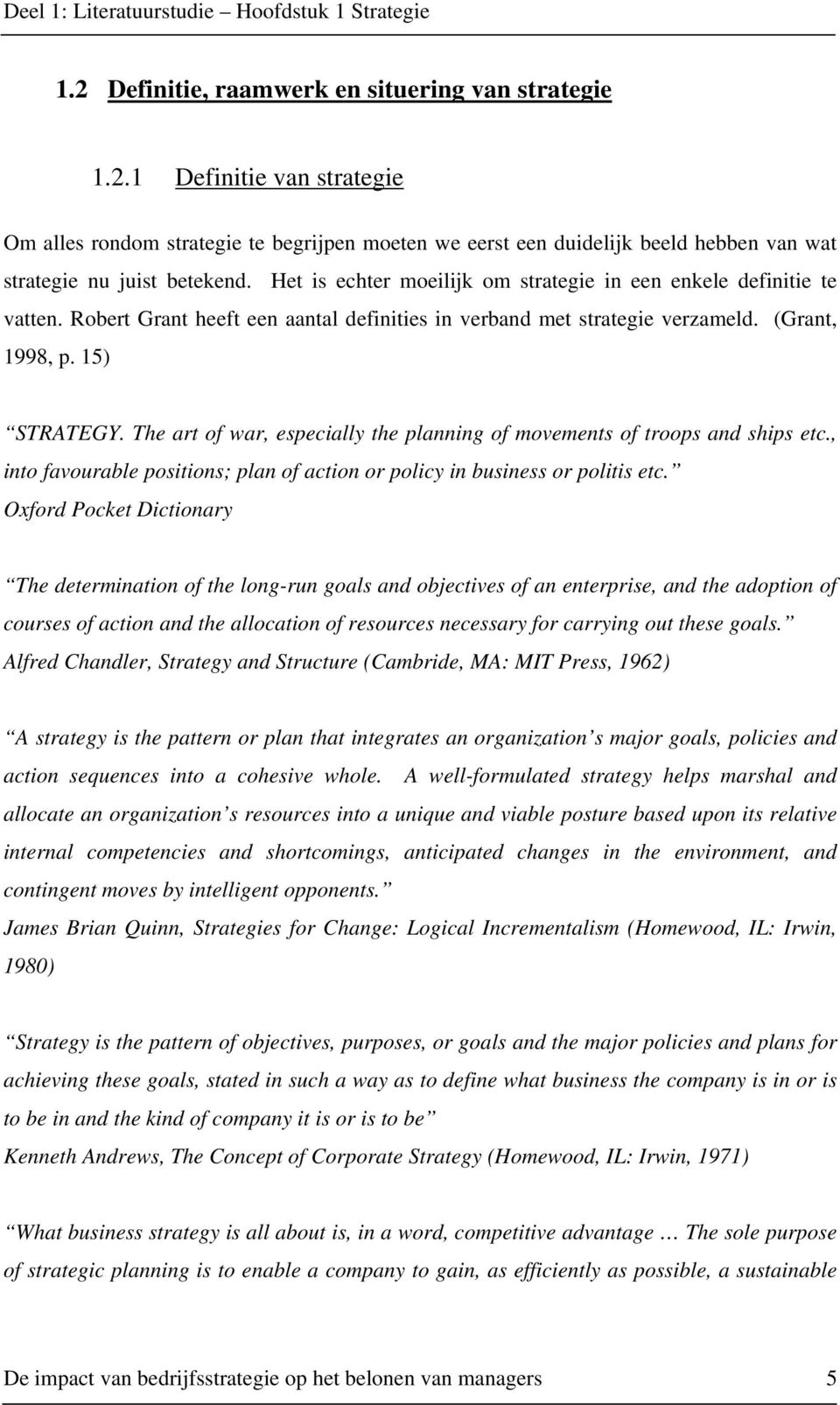 The art of war, especially the planning of movements of troops and ships etc., into favourable positions; plan of action or policy in business or politis etc.