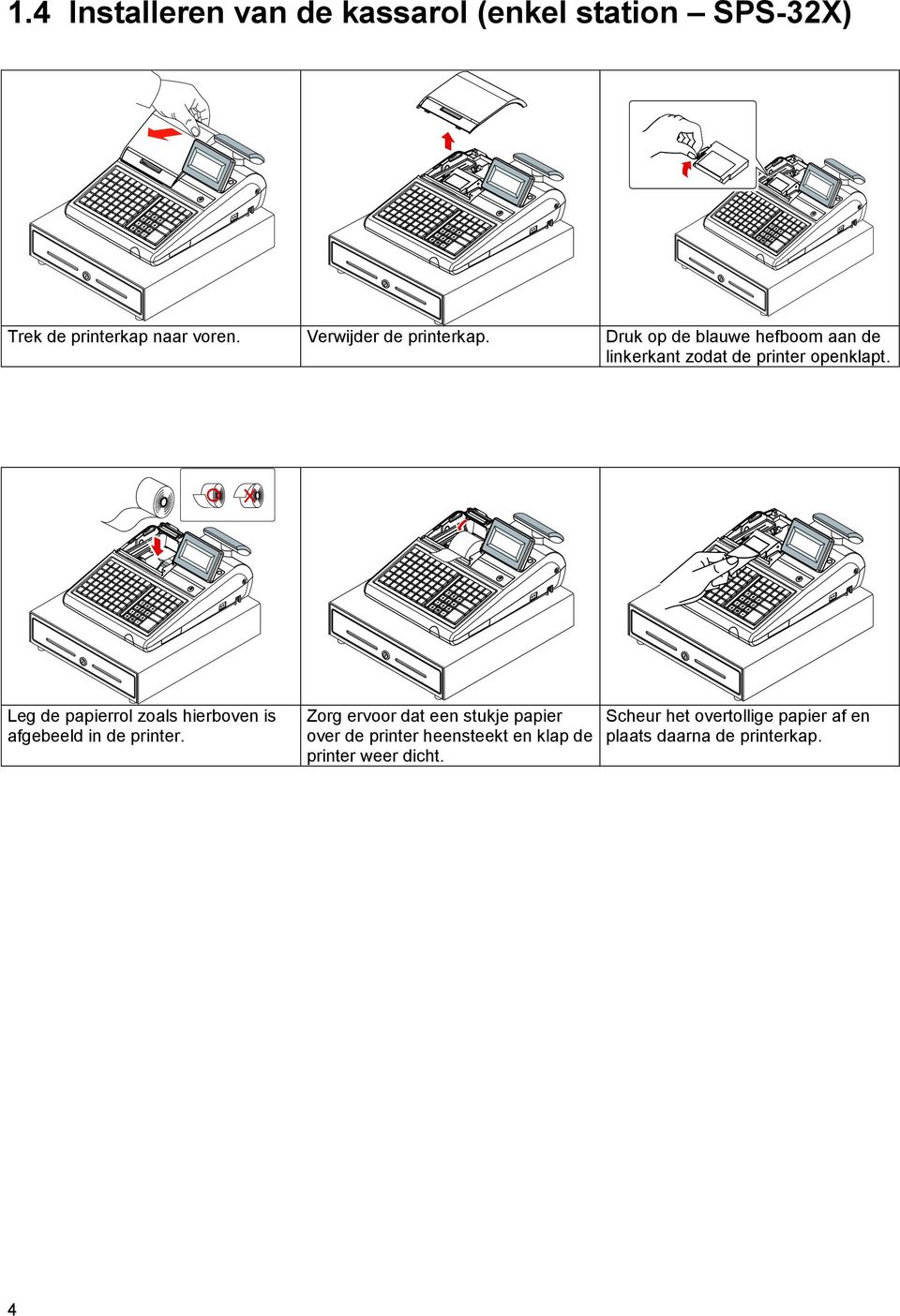 Leg de papierrol zoals hierboven is afgebeeld in de printer.