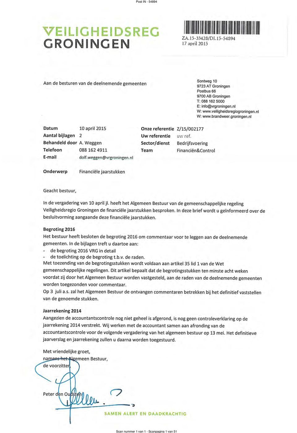 brandweer.groningen.nl Datum 10 april 2015 Onze referentie Z/15/002177 Aantal bijlagen 2 Uw referentie tlvg' ref. Behandeld door A.
