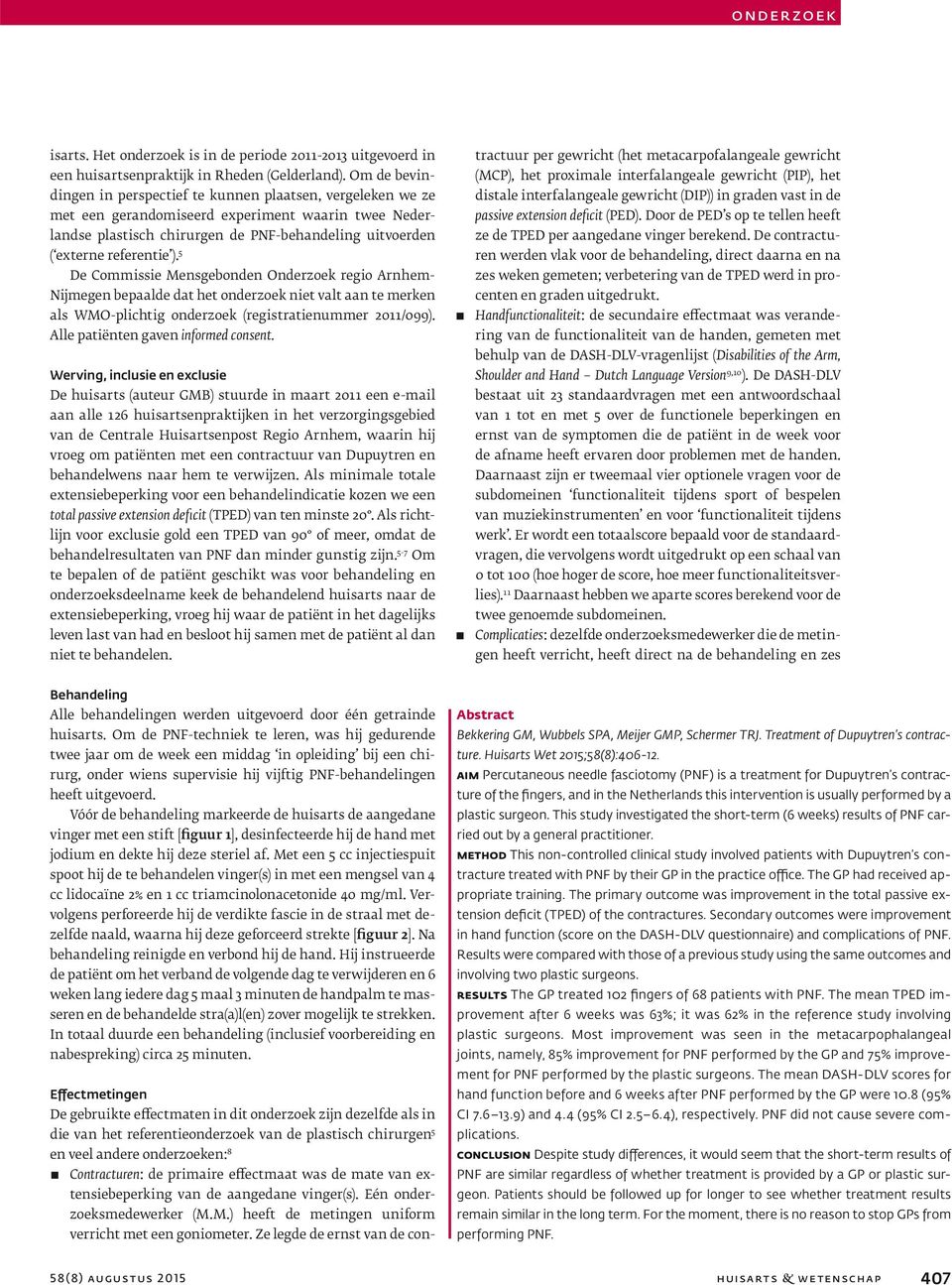 WMO-plichtig onderzoek (registratienummer 2011/099). Alle patiënten gaven informed consent.