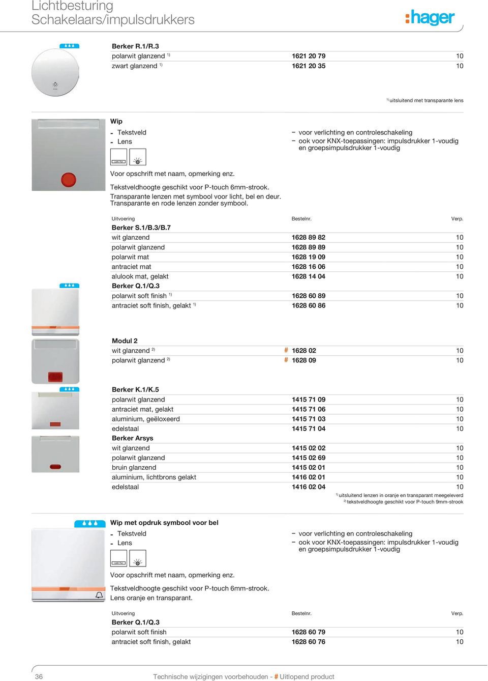 impulsdrukker 1-voudig en groepsimpulsdrukker 1-voudig Voor opschrift met naam, opmerking enz. Tekstveldhoogte geschikt voor P-touch 6mm-strook.