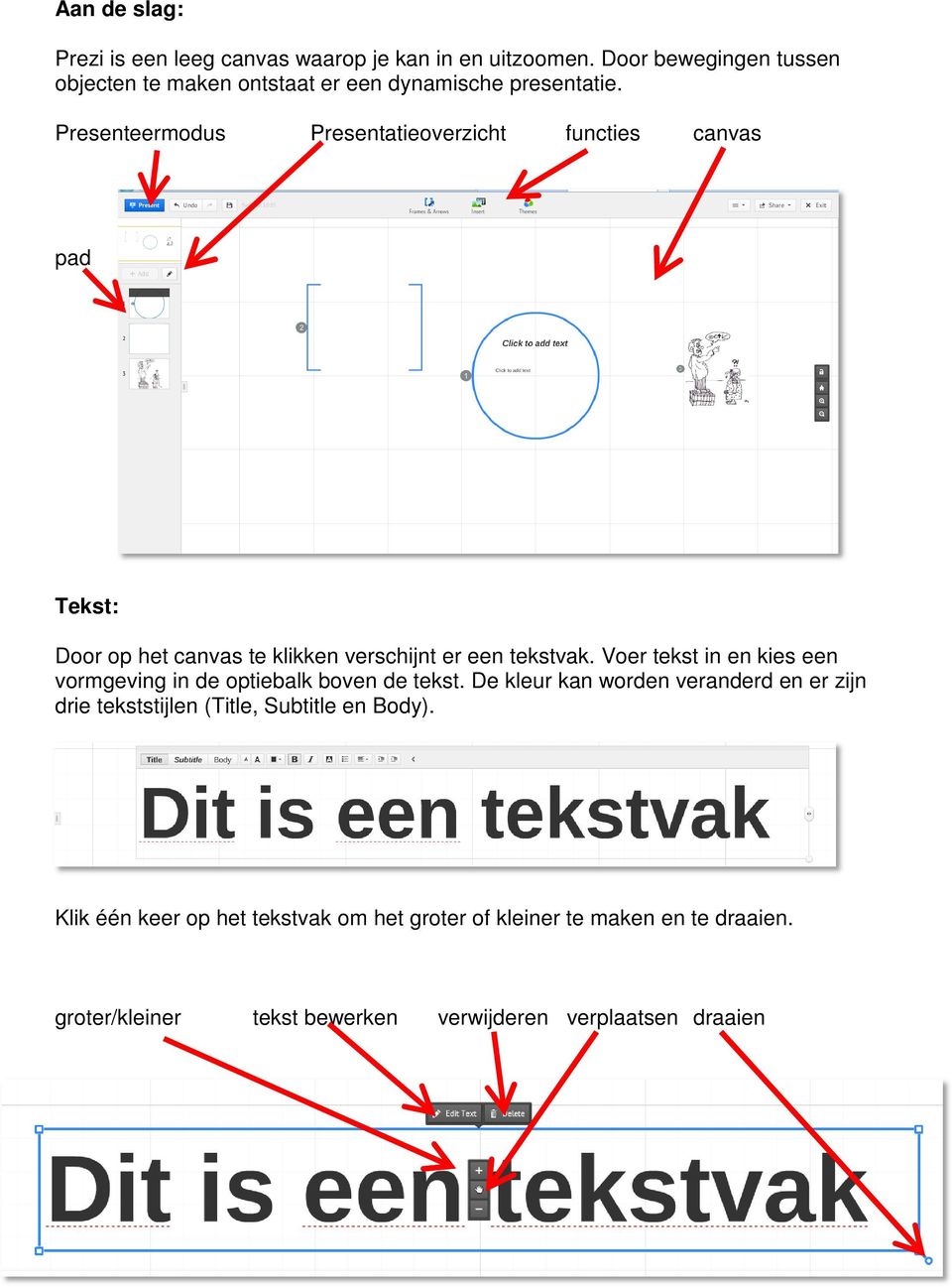 Standaard kleurschema Zelf ontwerpen Het pad: Het pad is de rode lijn door de presentatie. Het pad gaat langs alle beelden, teksten en frames.