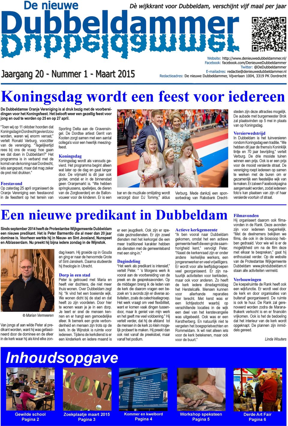 Toen wij op 11 oktober hoorden dat Koningsdag in Dordrecht gevierd zou worden, waren wij enorm verrast, vertelt Ronald Verburg, voorzitter van de vereniging.