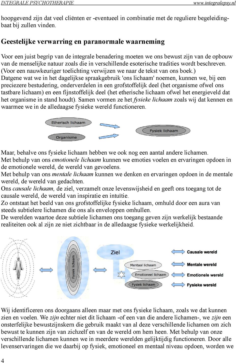 esoterische tradities wordt beschreven. (Voor een nauwkeuriger toelichting verwijzen we naar de tekst van ons boek.