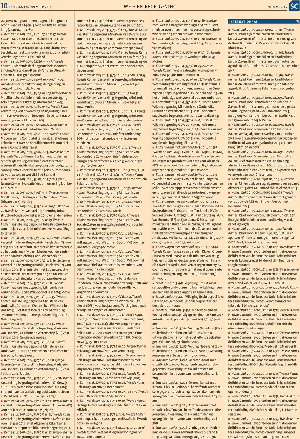 -2014, 22026, nr. 443, Tweede Kamer Nederlands deel hogesnelheidsspoorverbinding amsterdam-brussel-parijs en utrechtarnhem-duitse grens; motie Kamerstuk -2014, 24036, nr.