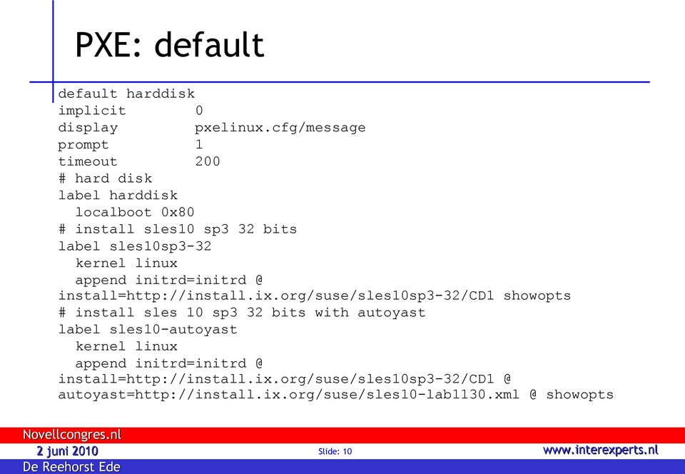 kernel linux append initrd=initrd @ install=http://install.ix.