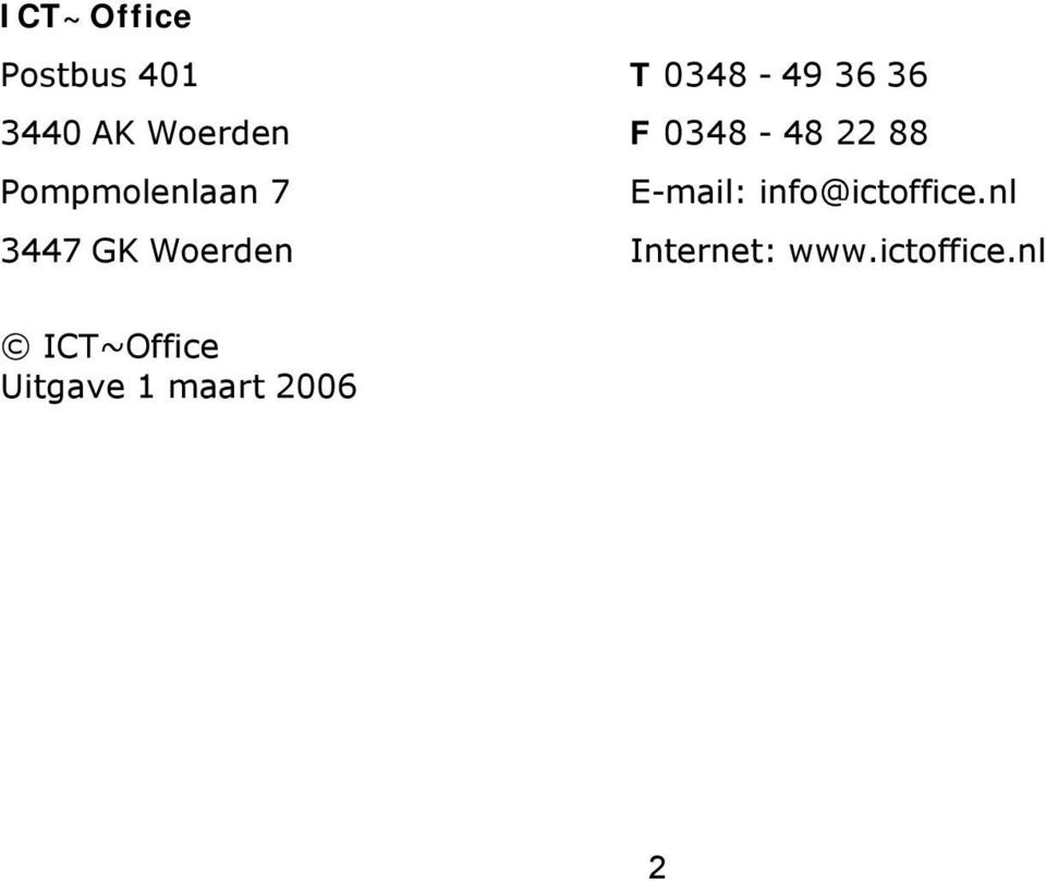 info@ictoffice.nl 3447 GK Woerden Internet: www.