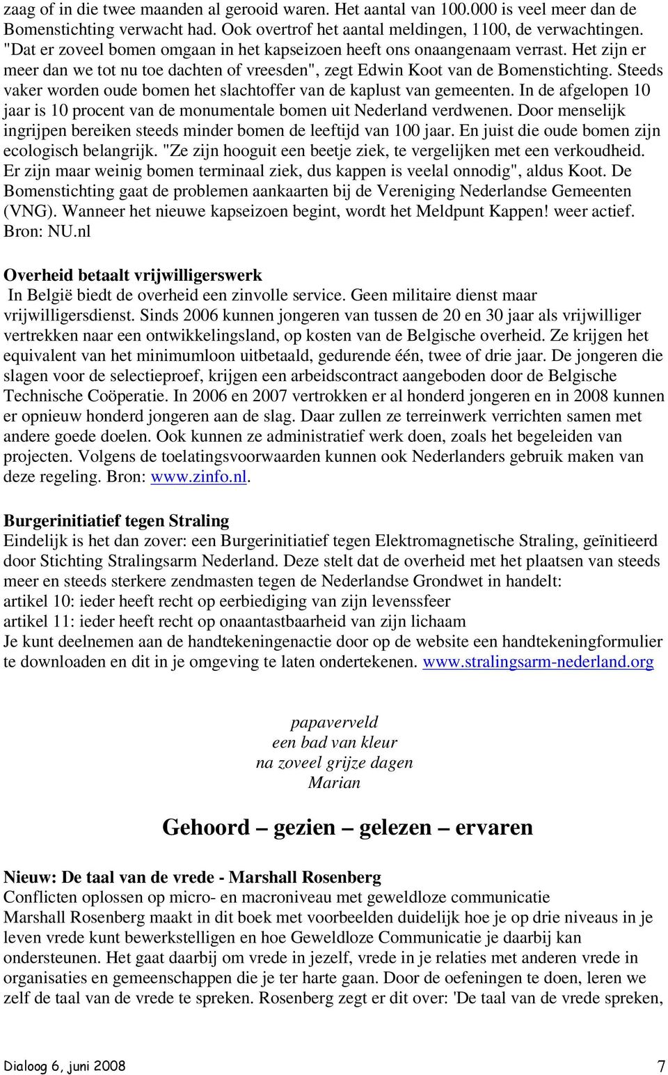 Steeds vaker worden oude bomen het slachtoffer van de kaplust van gemeenten. In de afgelopen 10 jaar is 10 procent van de monumentale bomen uit Nederland verdwenen.