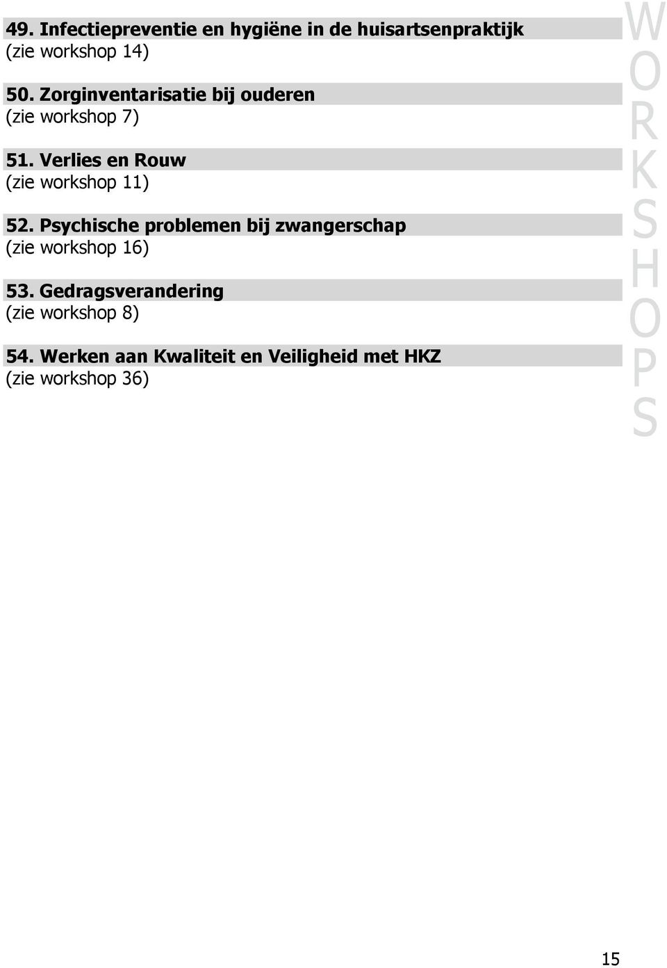 Verlies en Rouw (zie workshop 11) 52.