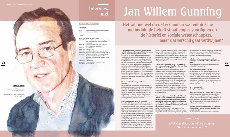 nl CURRICULUM VITAE OPLEIDING 1972 Doctoraalexamen kwantitatieve economie RUG 1980 PhD University of Oxford WERK 1973-1978 Staflid van de Wereldbank 1978-1979 Promovendus en docent