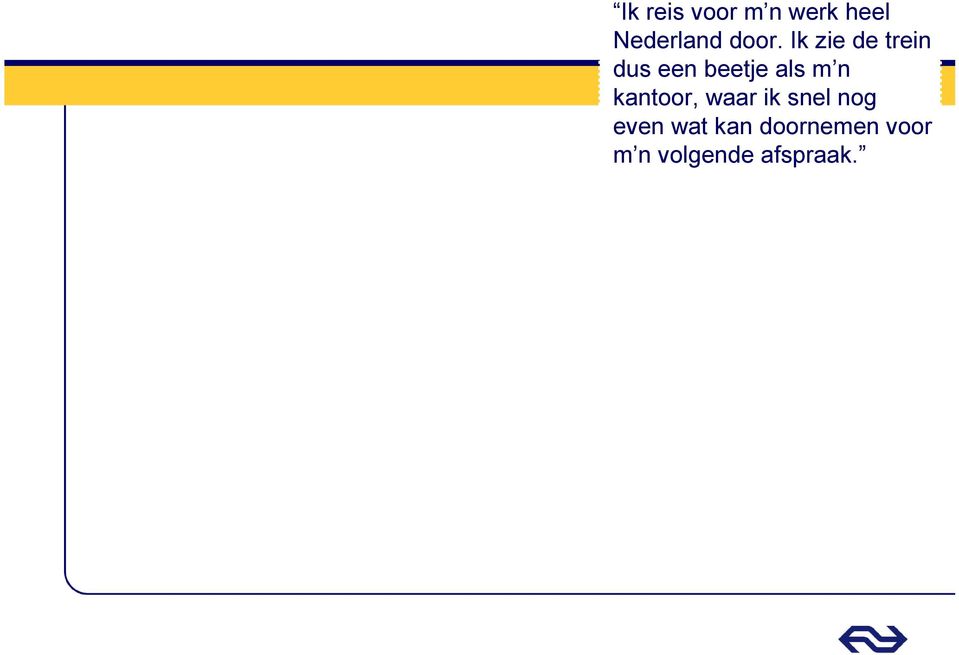 als m n kantoor, waar ik snel nog even