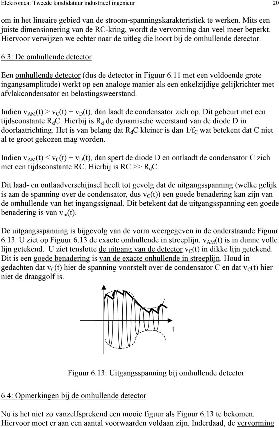 3: De omhullende deecor Een omhullende deecor (dus de deecor in Figuur 6.