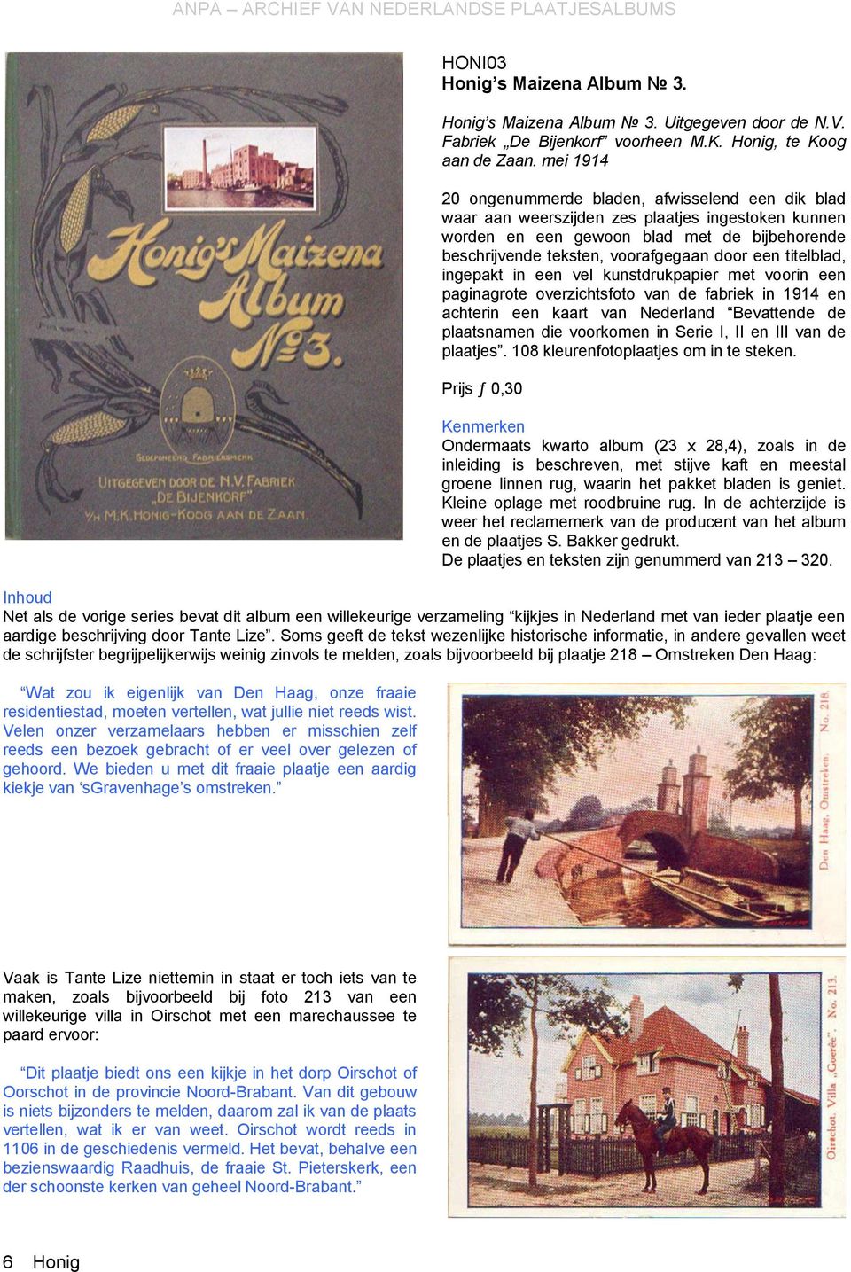 een titelblad, ingepakt in een vel kunstdrukpapier met voorin een paginagrote overzichtsfoto van de fabriek in 1914 en achterin een kaart van Nederland Bevattende de plaatsnamen die voorkomen in