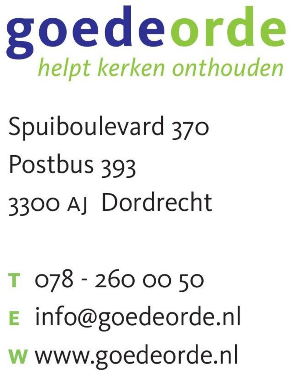 3300 AJ Dordrecht t 078-260 00