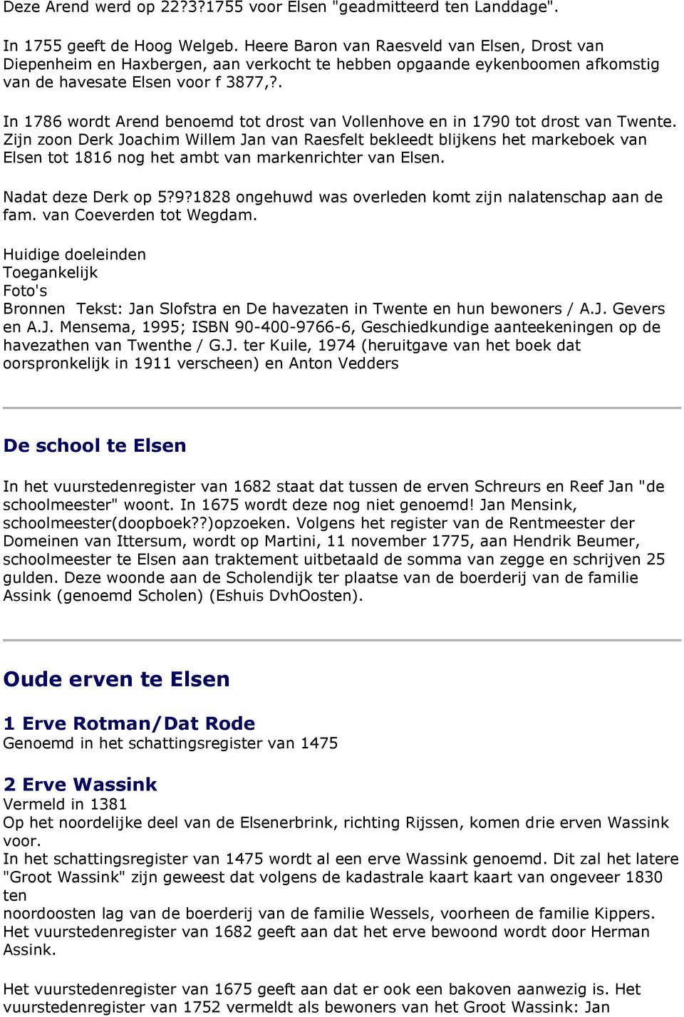 . In 1786 wordt Arend benoemd tot drost van Vollenhove en in 1790 tot drost van Twente.