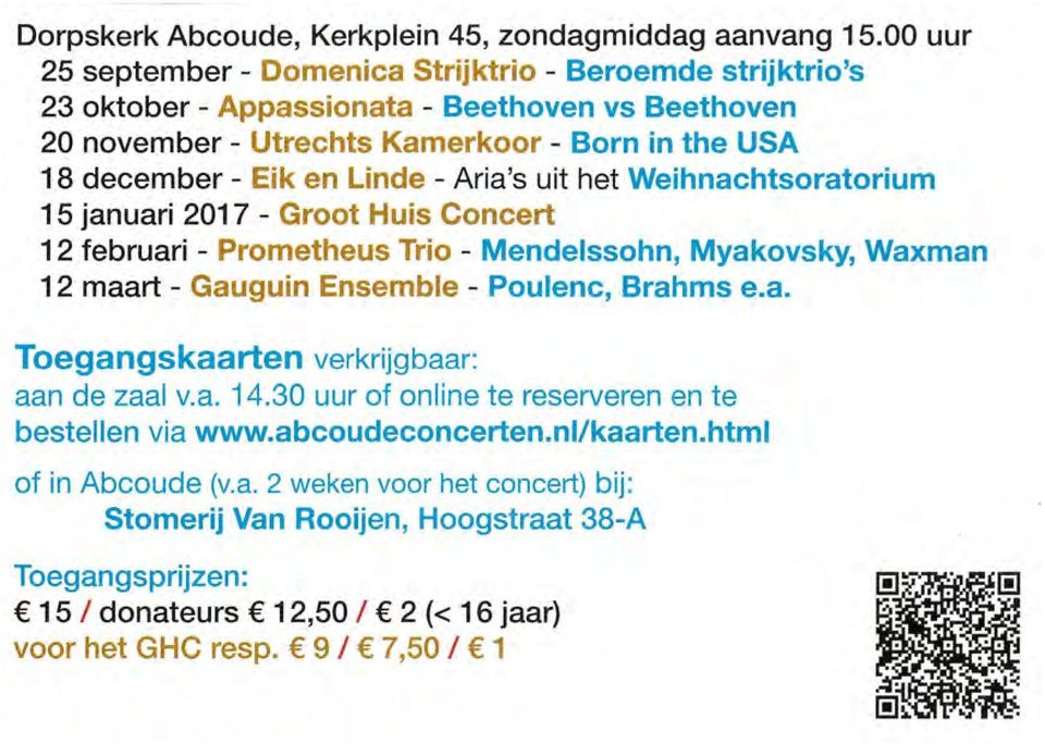 Linde - Aria's uit het Weihnachtsoratorium 15 januari 2017 - Groot Huis Concert 1 2 februari - Prometheus Trio - Mendelssohn, Myakovsky, Waxman 12 maart - Gauguin Ensemble - Poulenc,