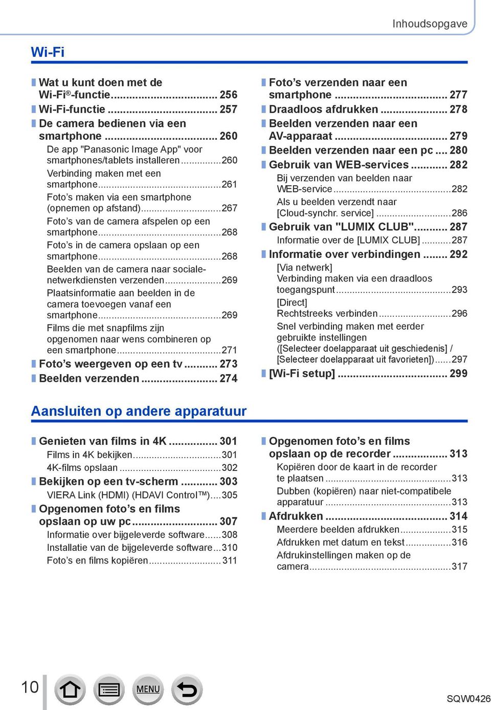 ..268 Foto s in de camera opslaan op een smartphone...268 Beelden van de camera naar socialenetwerkdiensten verzenden...269 Plaatsinformatie aan beelden in de camera toevoegen vanaf een smartphone.