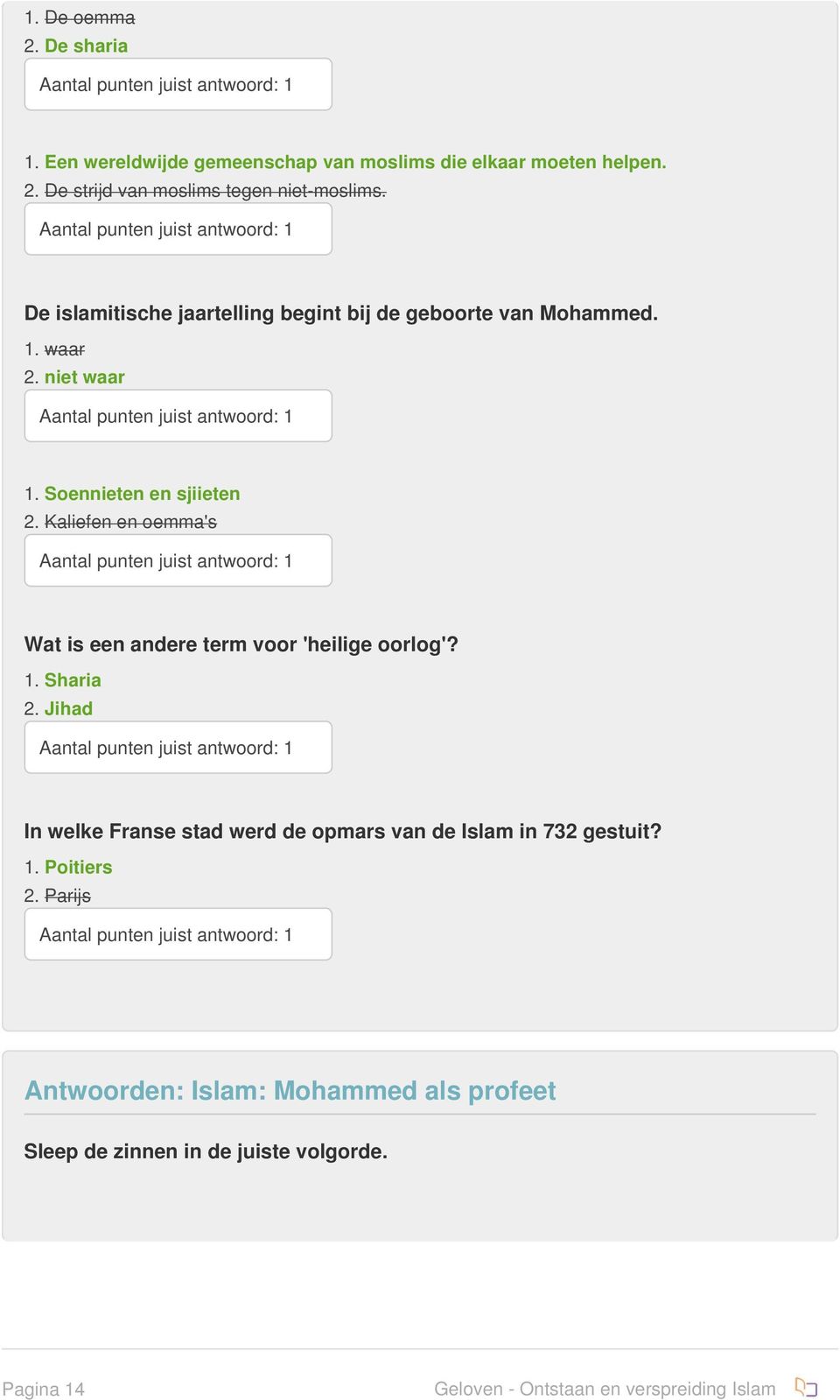 Kaliefen en oemma's Wat is een andere term voor 'heilige oorlog'? 1. Sharia 2.