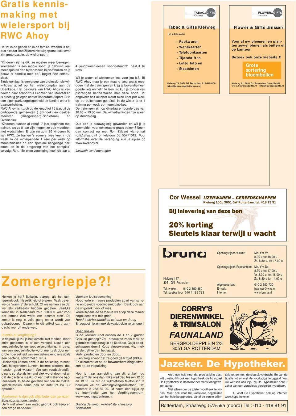 Sinds een jaar is een groep van professionele vrijwilligers actief op het wielercomplex aan de Doenkade.