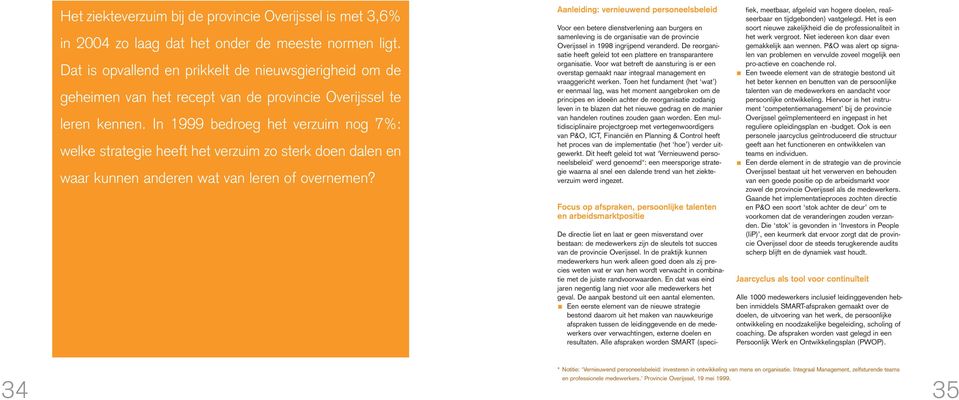 In 1999 bedroeg het verzuim nog 7%: welke strategie heeft het verzuim zo sterk doen dalen en waar kunnen anderen wat van leren of overnemen?