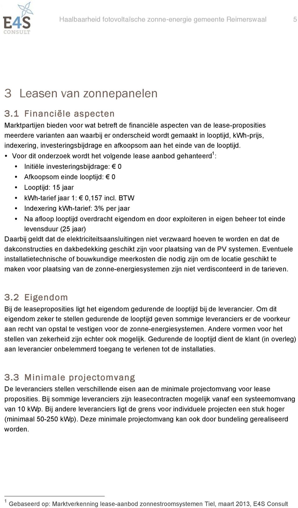 indexering, investeringsbijdrage en afkoopsom aan het einde van de looptijd.