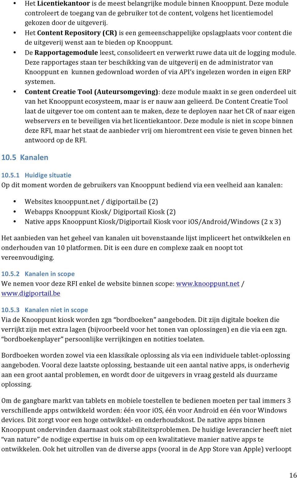 De Rapportagemodule leest, consolideert en verwerkt ruwe data uit de logging module.