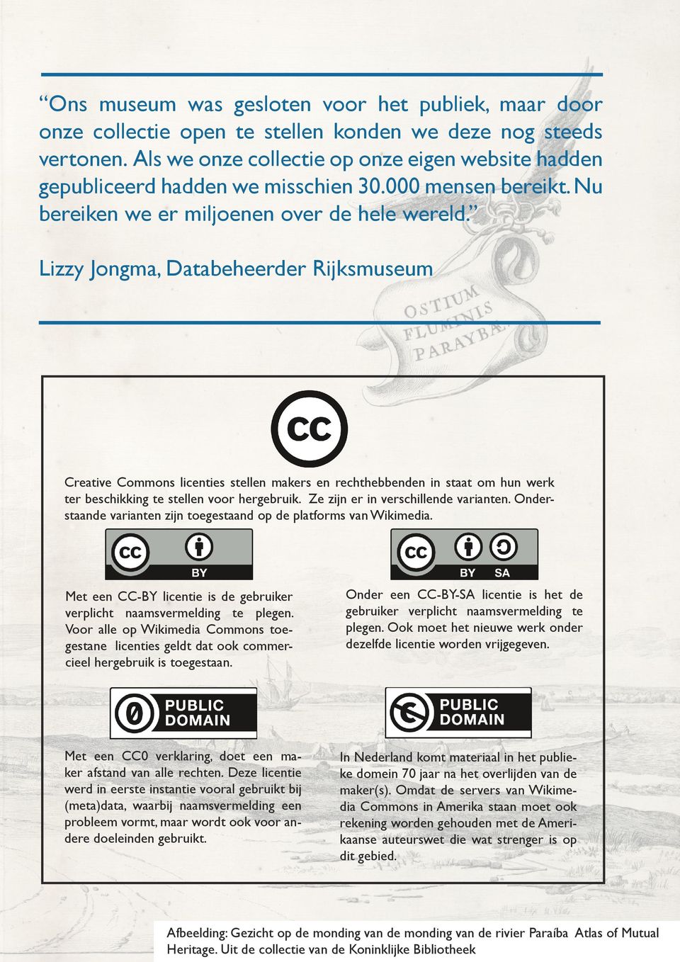 Lizzy Jongma, Databeheerder Rijksmuseum Creative Commons licenties stellen makers en rechthebbenden in staat om hun werk ter beschikking te stellen voor hergebruik.
