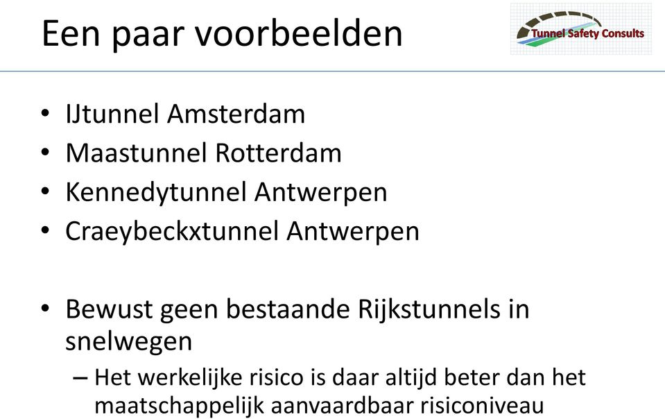 bestaande Rijkstunnels in snelwegen Het werkelijke risico is