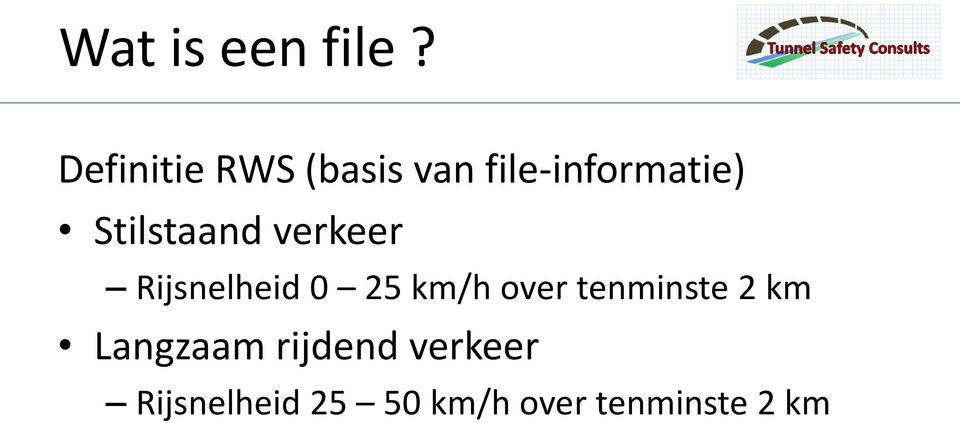 Stilstaand verkeer Rijsnelheid 0 25 km/h over