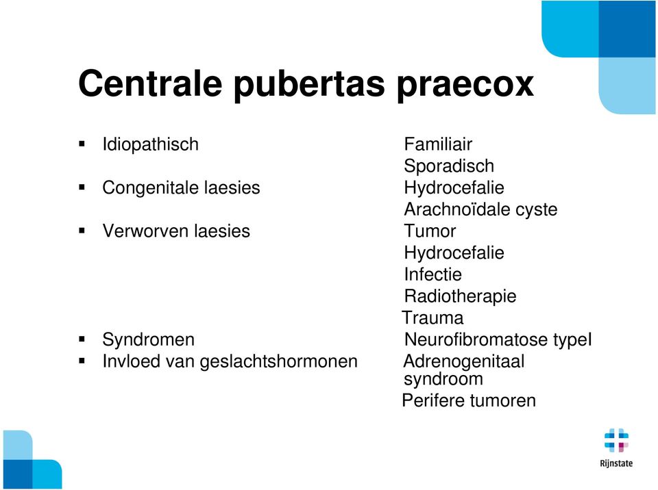 Tumor Hydrocefalie Infectie Radiotherapie Trauma Syndromen