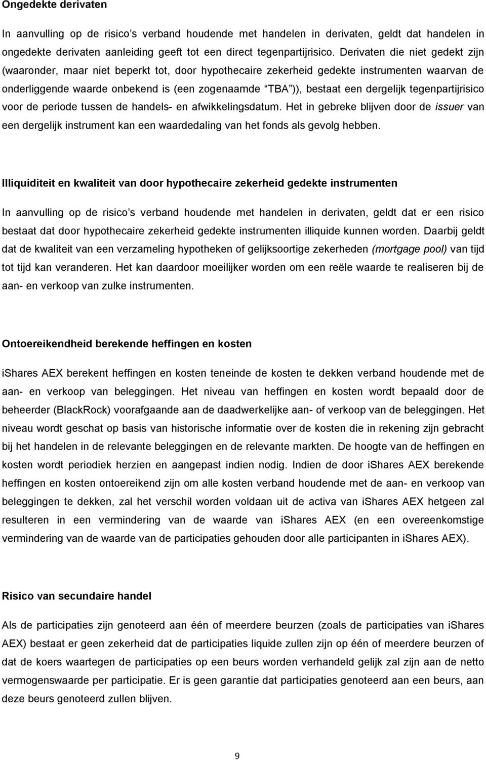 dergelijk tegenpartijrisico voor de periode tussen de handels- en afwikkelingsdatum.