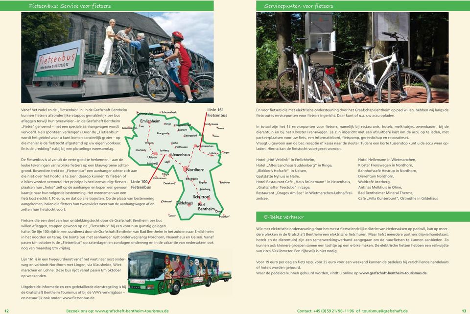Door de Fietsenbus wordt het gebied waar u kunt komen aanzienlijk groter op die manier is de fietstocht afgestemd op uw eigen voorkeur. En is de redding nabij bij een plotselinge weersomslag.
