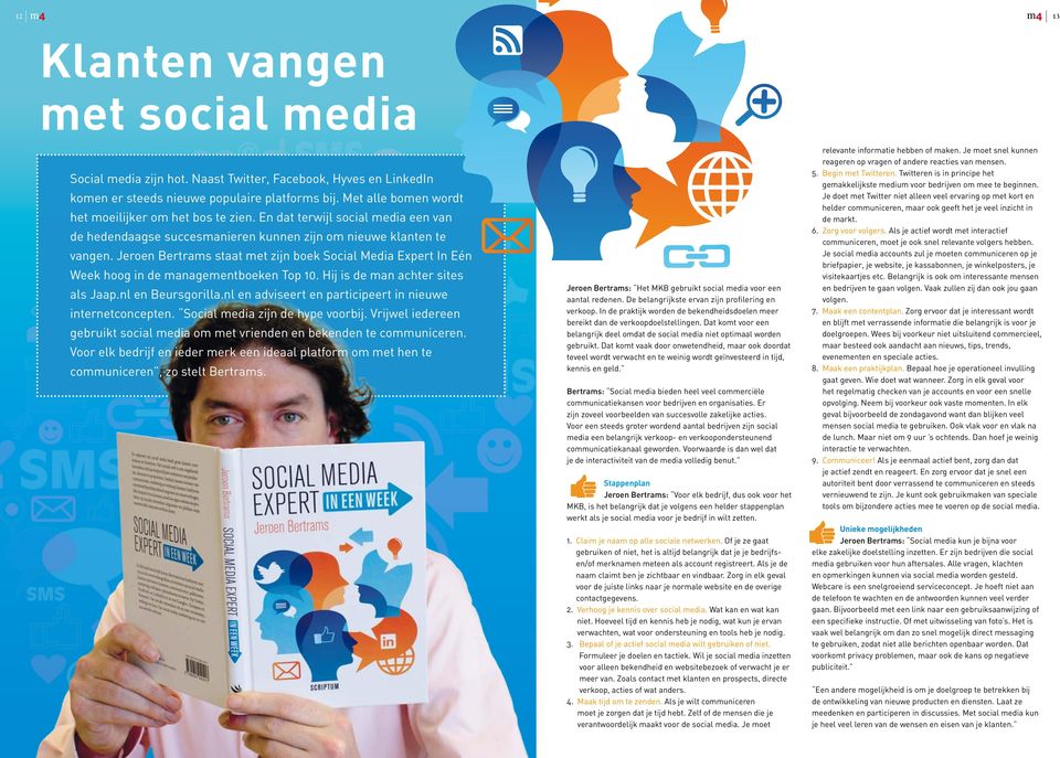 Jeroen Bertrams staat met zijn boek Social Media Expert In Eén Week hoog in de managementboeken Top 10. Hij is de man achter sites als Jaap.nl en Beursgorilla.