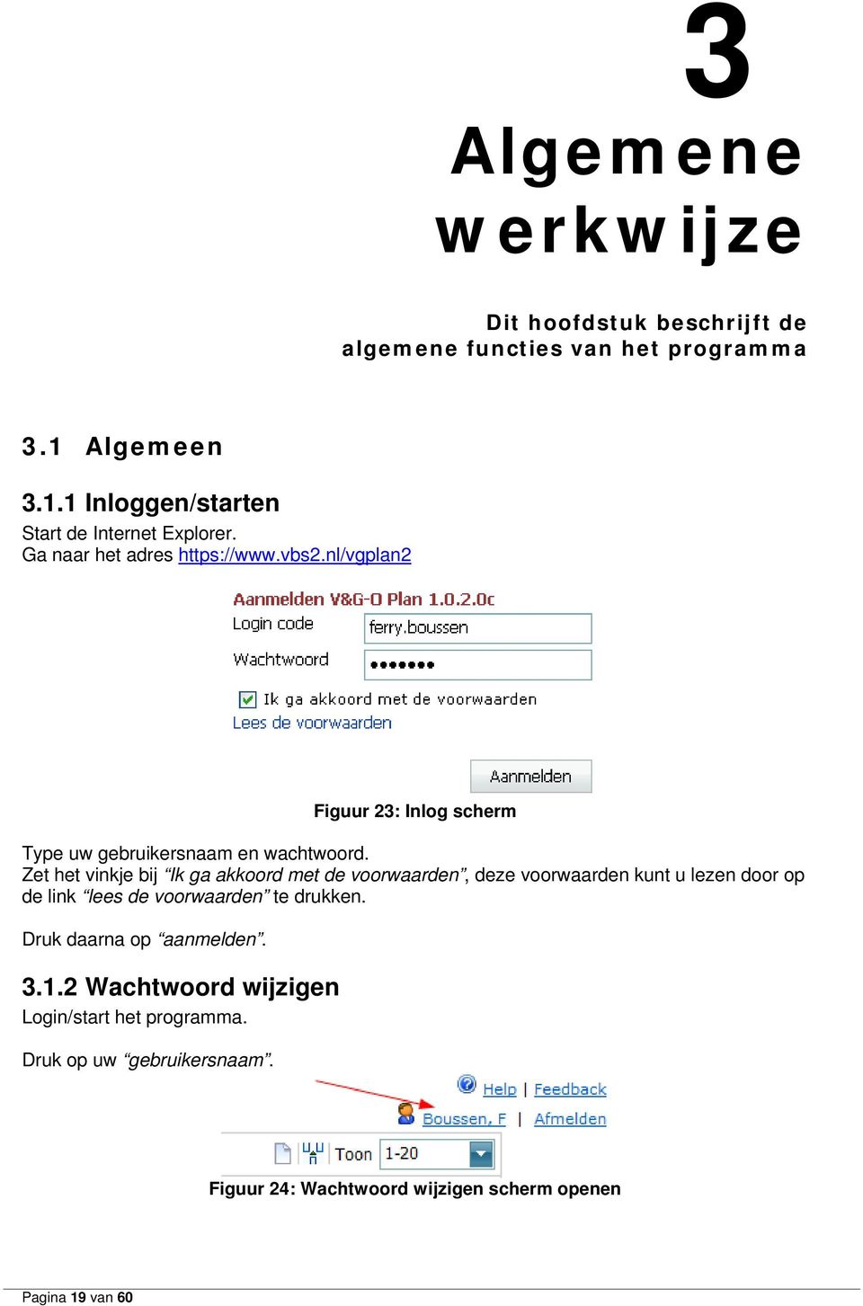 Zet het vinkje bij Ik ga akkoord met de voorwaarden, deze voorwaarden kunt u lezen door op de link lees de voorwaarden te drukken.