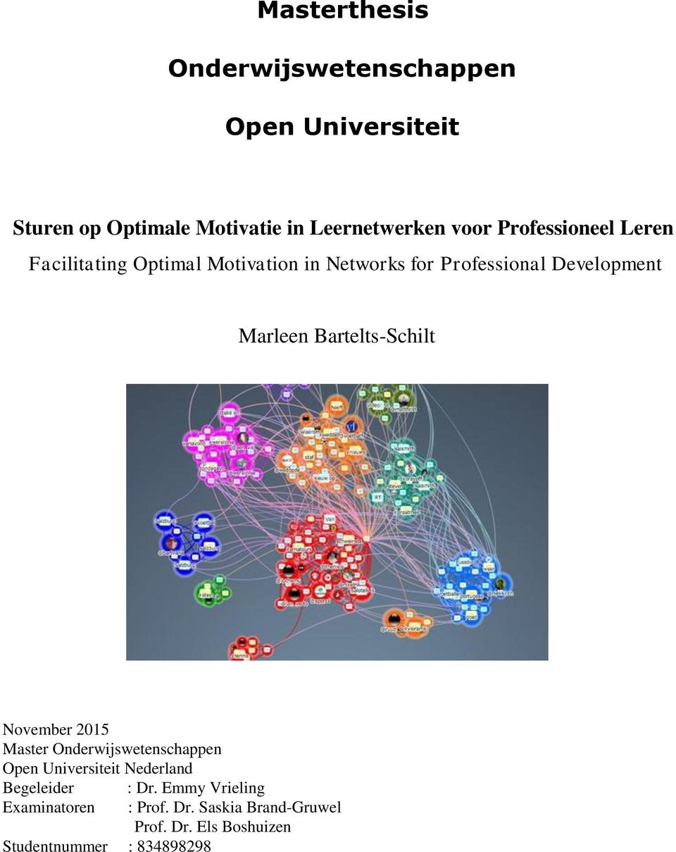 Bartelts-Schilt November 2015 Master Onderwijswetenschappen Open Universiteit Nederland Begeleider