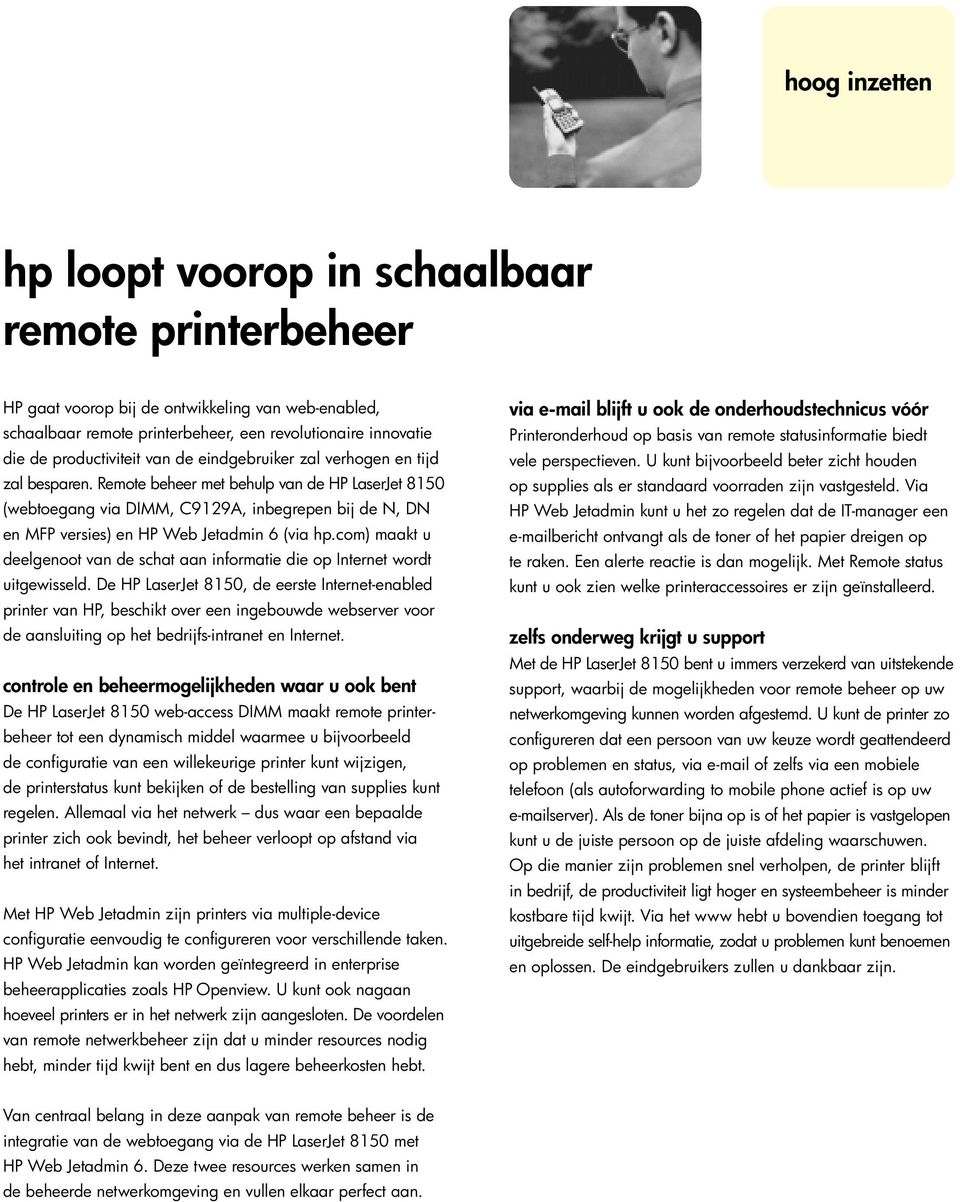 Remote beheer met behulp van de HP LaserJet 8150 (webtoegang via DIMM, C9129A, inbegrepen bij de N, DN en MFP versies) en HP Web Jetadmin 6 (via hp.