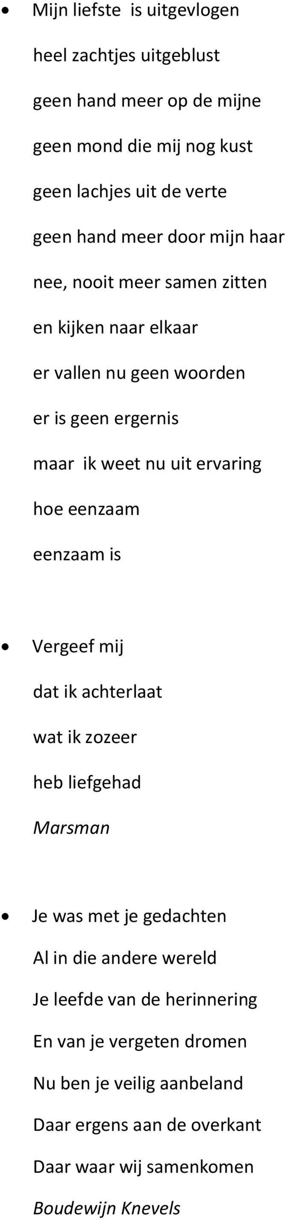 ervaring hoe eenzaam eenzaam is Vergeef mij dat ik achterlaat wat ik zozeer heb liefgehad Marsman Je was met je gedachten Al in die andere