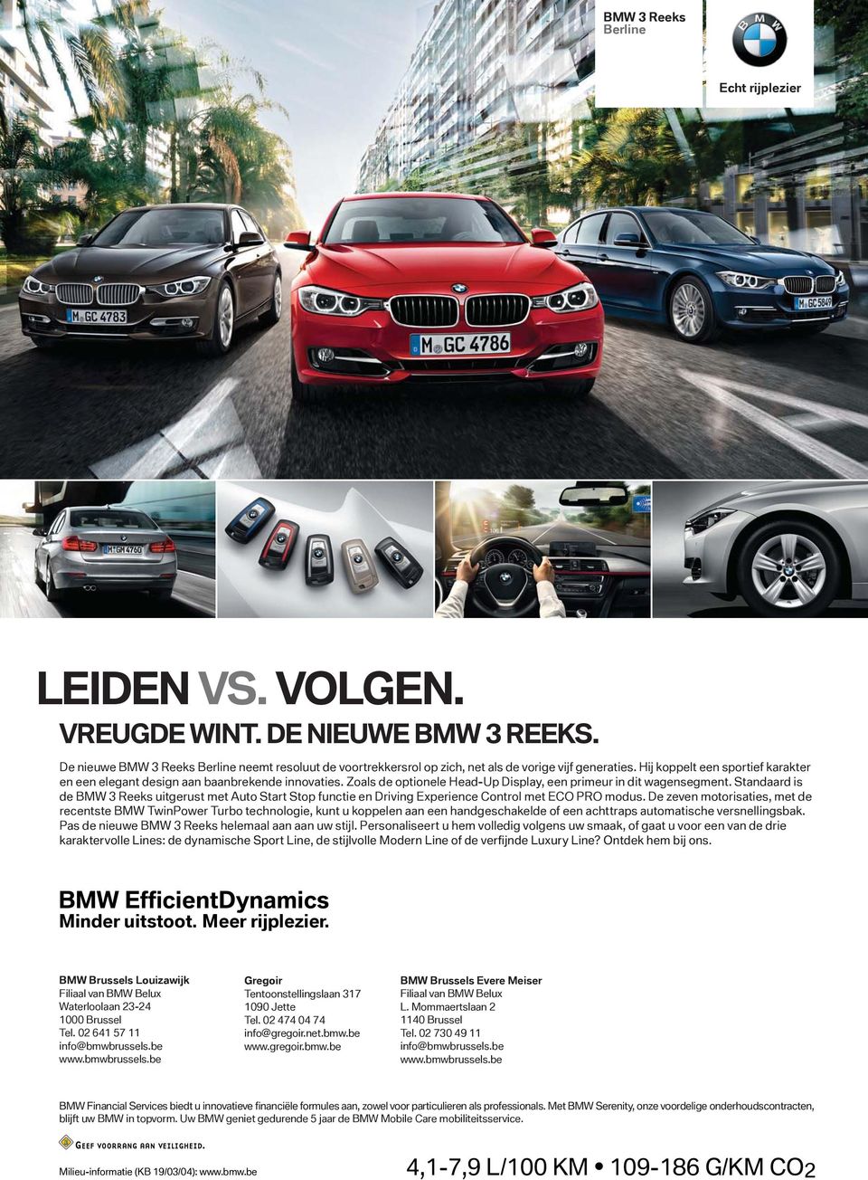Standaard is de BMW 3 Reeks uitgerust met Auto Start Stop functie en Driving Experience Control met ECO PRO modus.