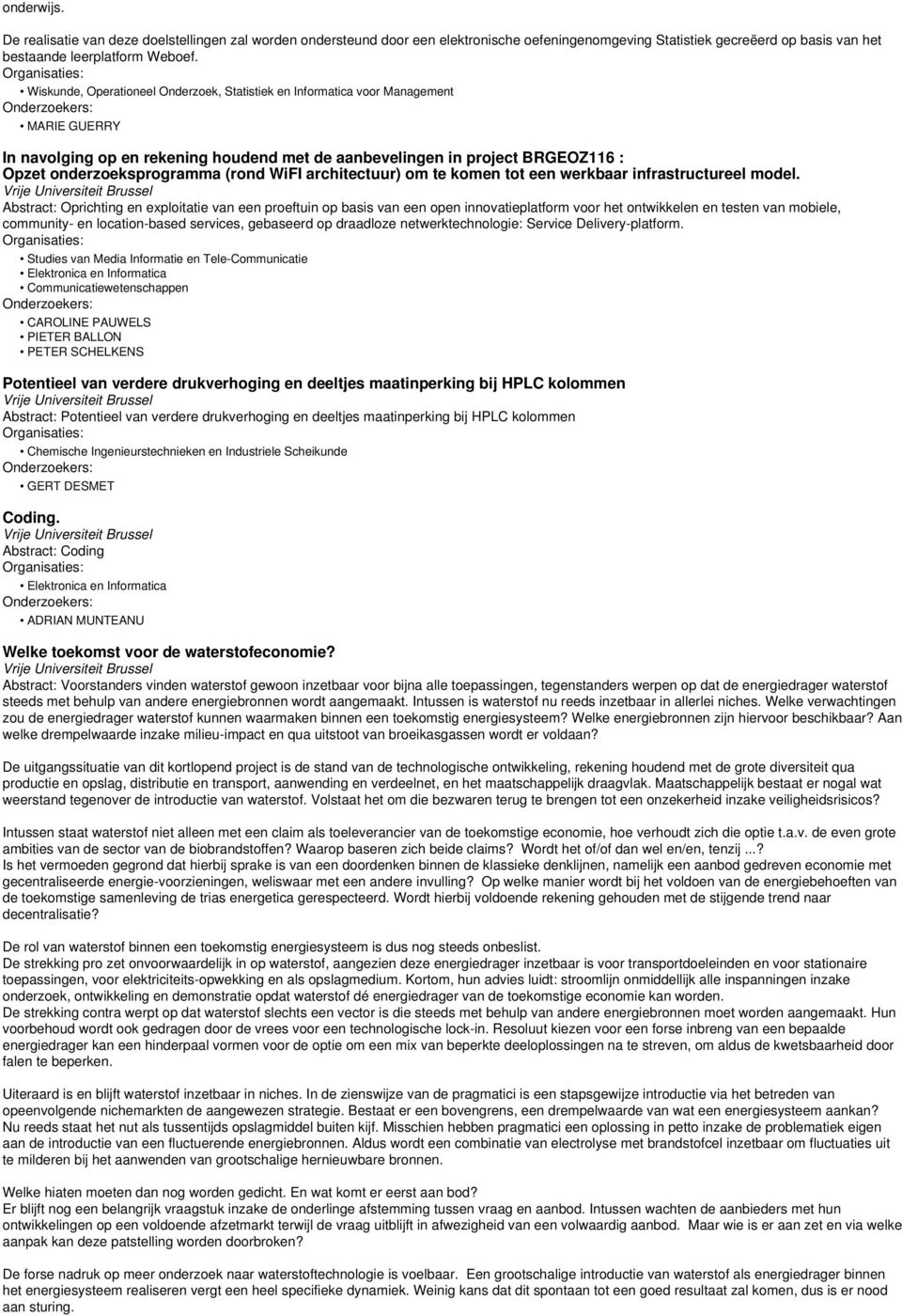 (rond WiFI architectuur) om te komen tot een werkbaar infrastructureel model.