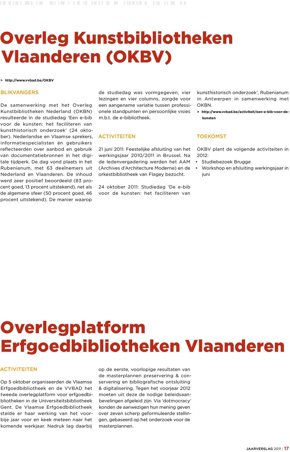 oktober). Nederlandse en Vlaamse sprekers, informatiespecialisten én gebruikers reflecteerden over aanbod en gebruik van documentatiebronnen in het digitale tijdperk.