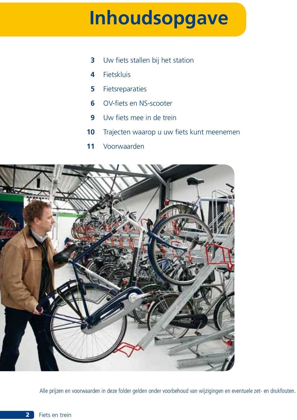 Trajecten waarop u uw fiets kunt meenemen 11 Voorwaarden Alle prijzen en